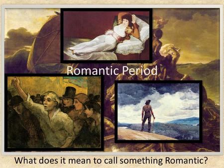 What does it mean to call something Romantic?