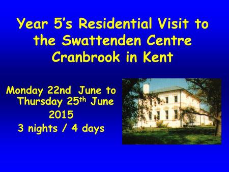 Year 5’s Residential Visit to the Swattenden Centre Cranbrook in Kent