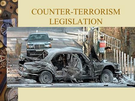 COUNTER-TERRORISM LEGISLATION. COUNTER-TERRORISM LEGISLATION PORTFOLIO COMMITTEE FOR SAFETY AND SECURITY 2003-05-14.