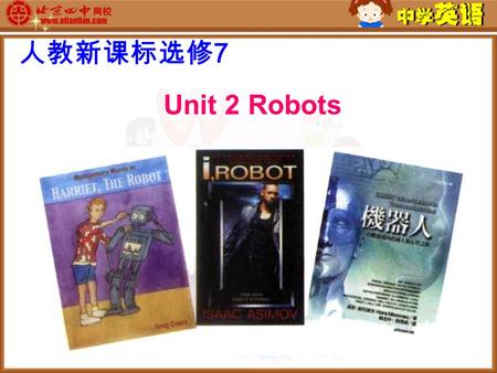Unit 2 Robots 人教新课标选修 7. What is a robot? A robot is a machine designed to do jobs that are usually performed by humans. Robots are programmed and controlled.