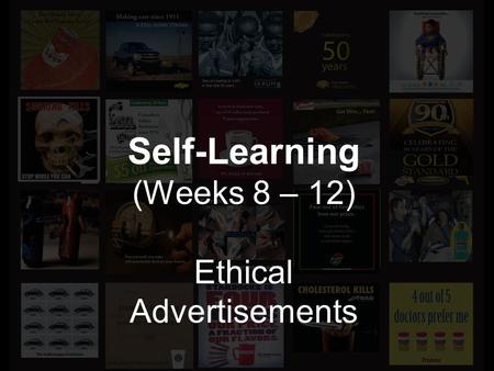 Self-Learning (Weeks 8 – 12) Ethical Advertisements.