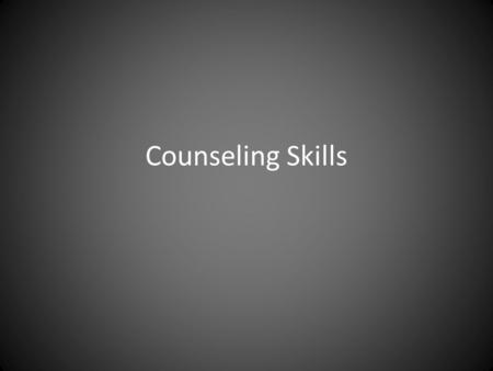 Counseling Skills.