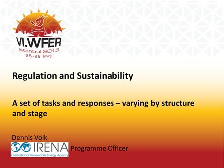 Regulation and Sustainability A set of tasks and responses – varying by structure and stage Dennis Volk Programme Officer.