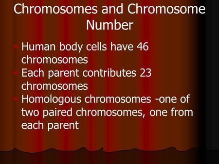 Chromosomes and Chromosome Number