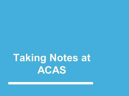 Taking Notes at ACAS.