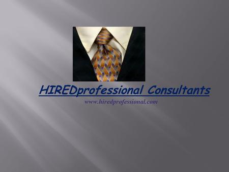 HIREDprofessional Consultants www.hiredprofessional.com.