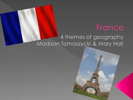 4 themes of geography Madison Tomaszycki & Mary Hall