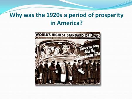 Why was the 1920s a period of prosperity in America?