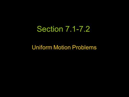 Section 7.1-7.2 Uniform Motion Problems. Planes An airplane took off from Birmingham to Los Angeles, traveling at an average of 600 miles per hour. One.