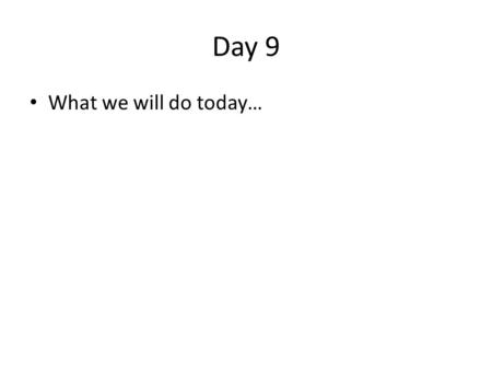 Day 9 What we will do today…. Starter: Word Problem Directions: Using the word problem, identify what you know and what you will solve. What is the speed.