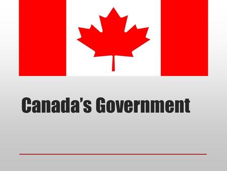 Canada’s Government.