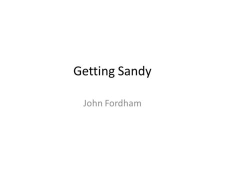 Getting Sandy John Fordham. Service-Learning An experiential educational method in which students participate in an organized service activity meeting.