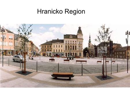 Hranicko Region. Hranicko Microregion Hranice Hranicko will be an open, innovative and international oriented microregon, its prosperity is based on.