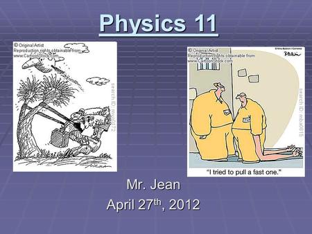 Mr. Jean April 27 th, 2012 Physics 11. The plan:  Video clip of the day  Potential Energy  Kinetic Energy  Restoring forces  Hooke’s Law  Elastic.