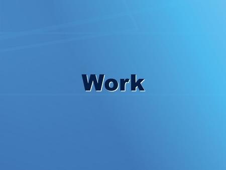 Work. Energy has the ability to do work; it can move matter. Work may be useful or destructive. Introduction.