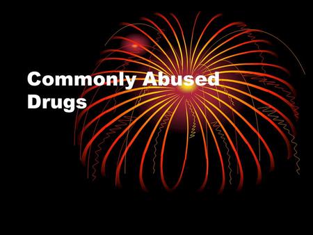 Commonly Abused Drugs.
