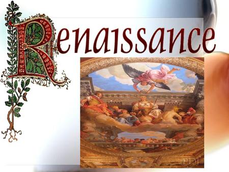Renaissance Means REBIRTH Rebirth of art and learning Began in northern Italy.