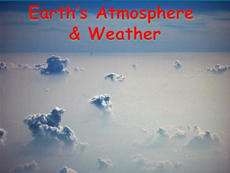 Origin of Earth’s Atmosphere Early Earth was HOT! Why? Accretion; Radioactive decay of elements Consequences - Constant volcanism, surface temperature.