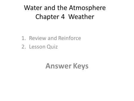 Water and the Atmosphere Chapter 4 Weather