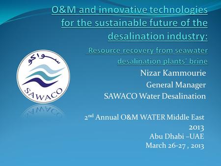 Nizar Kammourie General Manager SAWACO Water Desalination