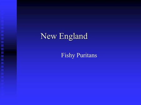 New England Fishy Puritans.