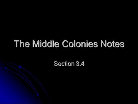 The Middle Colonies Notes