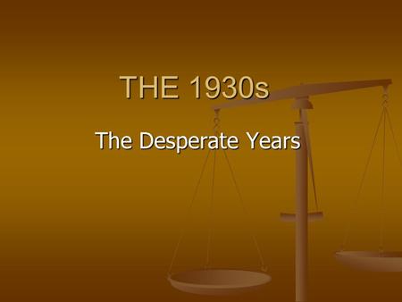 THE 1930s The Desperate Years. Causes of the Great Depression -distribution of income -stock market speculation -international trade barriers -mechanization.