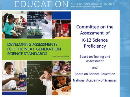 Committee on the Assessment of K-12 Science Proficiency Board on Testing and Assessment and Board on Science Education National Academy of Sciences.