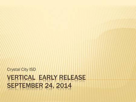 Crystal City ISD.  Punctuality, Purpose, and Professionalism  We will honor the meeting time and agenda  We will all be willing to give and receive.
