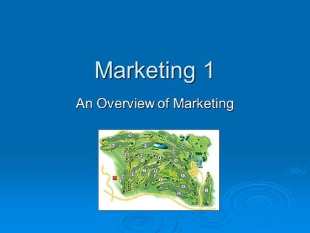 Marketing 1 An Overview of Marketing. WHAT IS…? MARKETING.