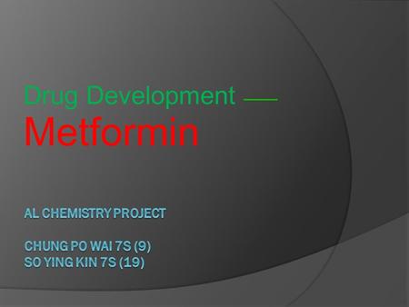 Drug Development —— Metformin. Diabetes type1 vs type2.