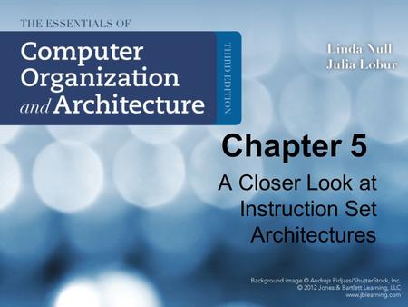 Chapter 5 A Closer Look at Instruction Set Architectures.