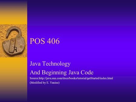 POS 406 Java Technology And Beginning Java Code