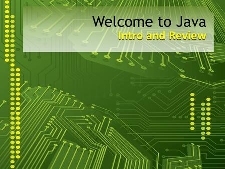 Intro and Review Welcome to Java. Introduction Java application programming Use tools from the JDK to compile and run programs. Videos at www.deitel.com/books/jhtp8/