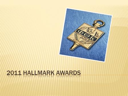 The Hallmark Awards Program, which reflects the scholarly ideals of Phi Theta Kappa, serves to recognize superior individual and chapter achievement.