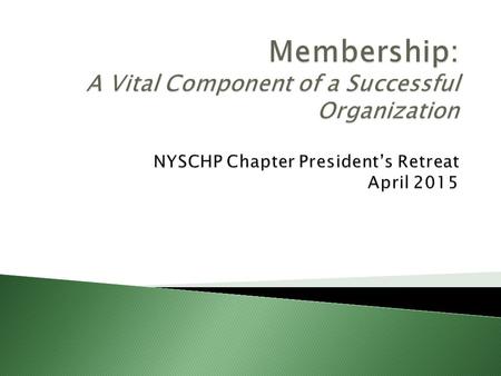  Established to: ◦ Increase recruitment of new members ◦ Maintain + retain current membership ◦ Provide guidance to chapter leadership ◦ Improve services.