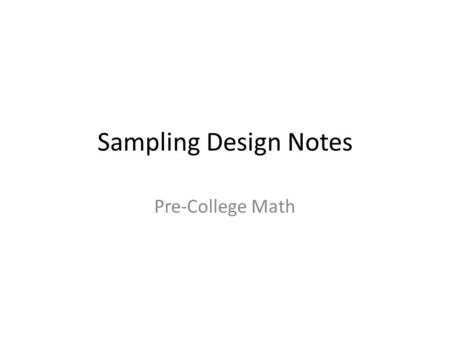 Sampling Design Notes Pre-College Math.