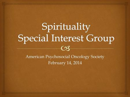 American Psychosocial Oncology Society February 14, 2014.