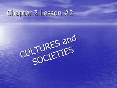 CULTURES and SOCIETIES