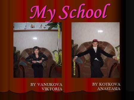 My School By Vanukova Viktoria By Vanukova Viktoria by Kotkova anastasia.