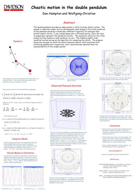 Chaotic motion in the double pendulum Dan Hampton and Wolfgang Christian Abstract The double pendulum provides an ideal system in which to study chaotic.