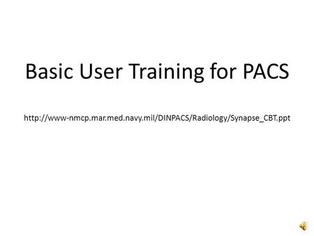 Basic User Training for PACS