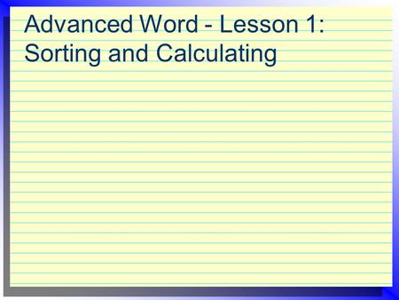 Advanced Word - Lesson 1: Sorting and Calculating.