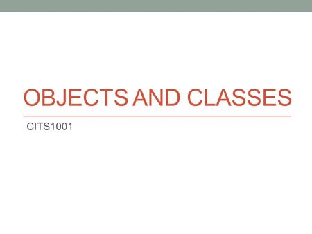 OBJECTS AND CLASSES CITS1001. Concepts for this lecture class; object; instance method; parameter; signature data type multiple instances; state method.