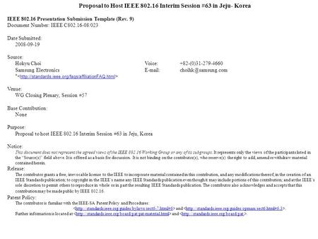 Proposal to Host IEEE 802.16 Interim Session #63 in Jeju- Korea IEEE 802.16 Presentation Submission Template (Rev. 9) Document Number: IEEE C802.16-08/023.