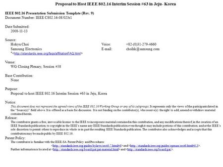 Proposal to Host IEEE 802.16 Interim Session #63 in Jeju- Korea IEEE 802.16 Presentation Submission Template (Rev. 9) Document Number: IEEE C802.16-08/023r1.