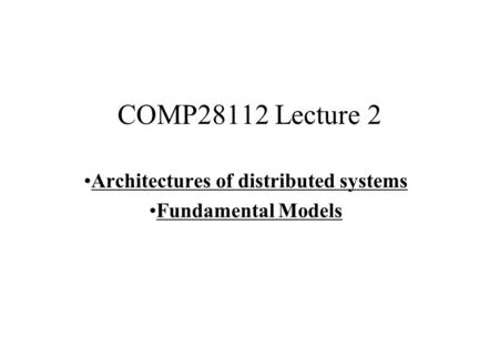 Architectures of distributed systems Fundamental Models
