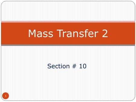 Mass Transfer 2 Section # 10.