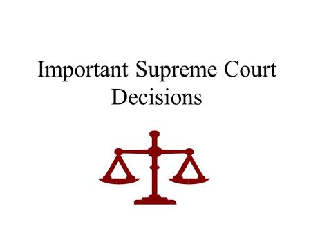 Important Supreme Court Decisions. Marbury v. Madison (1803) Established the Supreme Court’s right of judicial review (the right to determine the constitutionality.