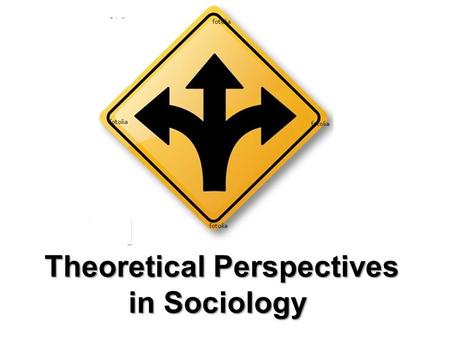 Theoretical Perspectives in Sociology Theoretical Perspectives in Sociology.